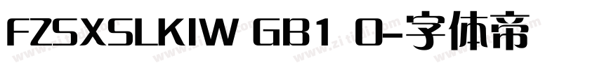FZSXSLKIW GB1 0字体转换